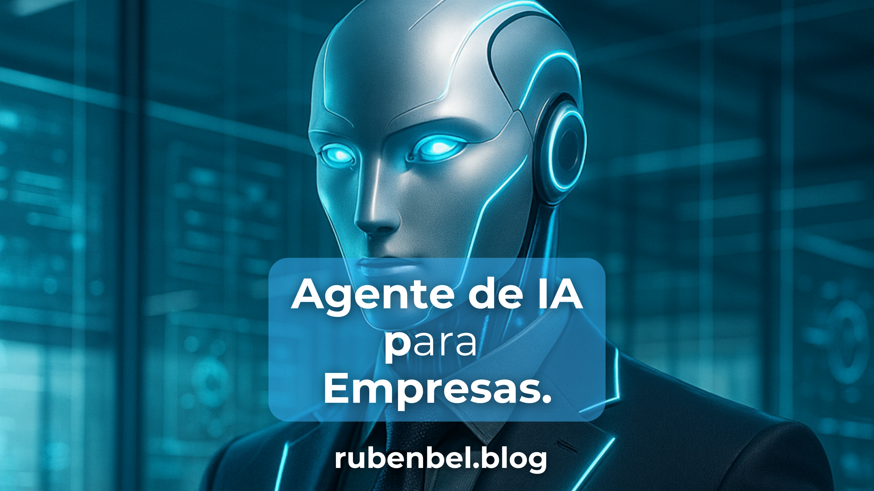 Agente de IA para empresas: 7 ventajas que disparan tu productividad (Guía 2025)
