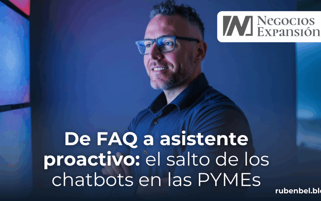 De FAQ a asistente proactivo: el salto de los chatbots en las PYMEs