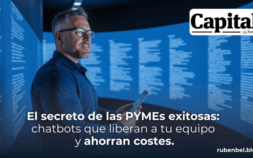 El secreto de las PYMEs exitosas: chatbots que liberan a tu equipo y ahorran costes