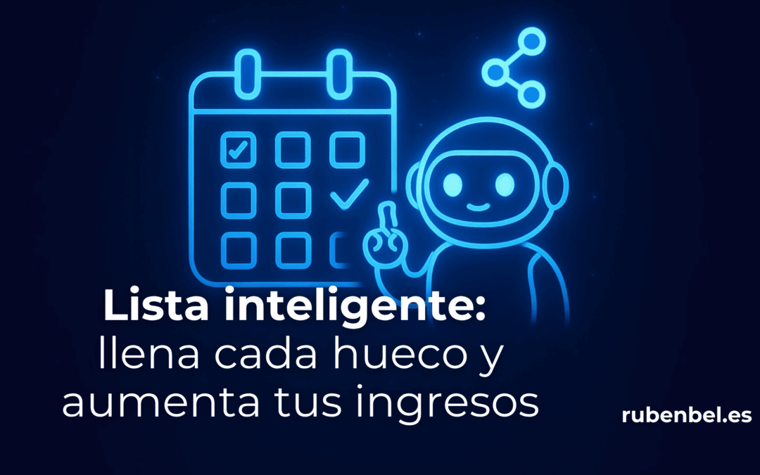 Lista inteligente para clínicas: llena cada hueco y aumenta tus ingresos
