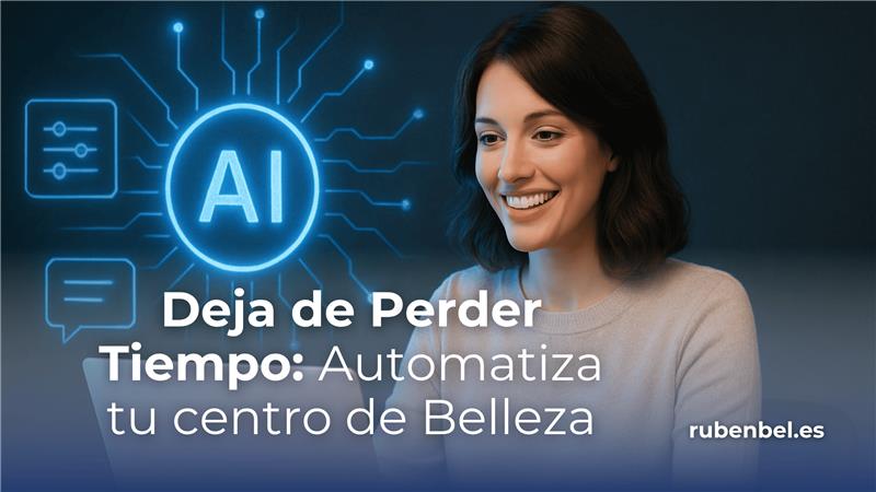 IA para centros de belleza: Aumenta tus clientes y productividad hoy