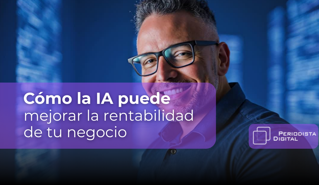 Inteligencia artificial para negocios pequeños: rentabilidad accesible sin esfuerzo