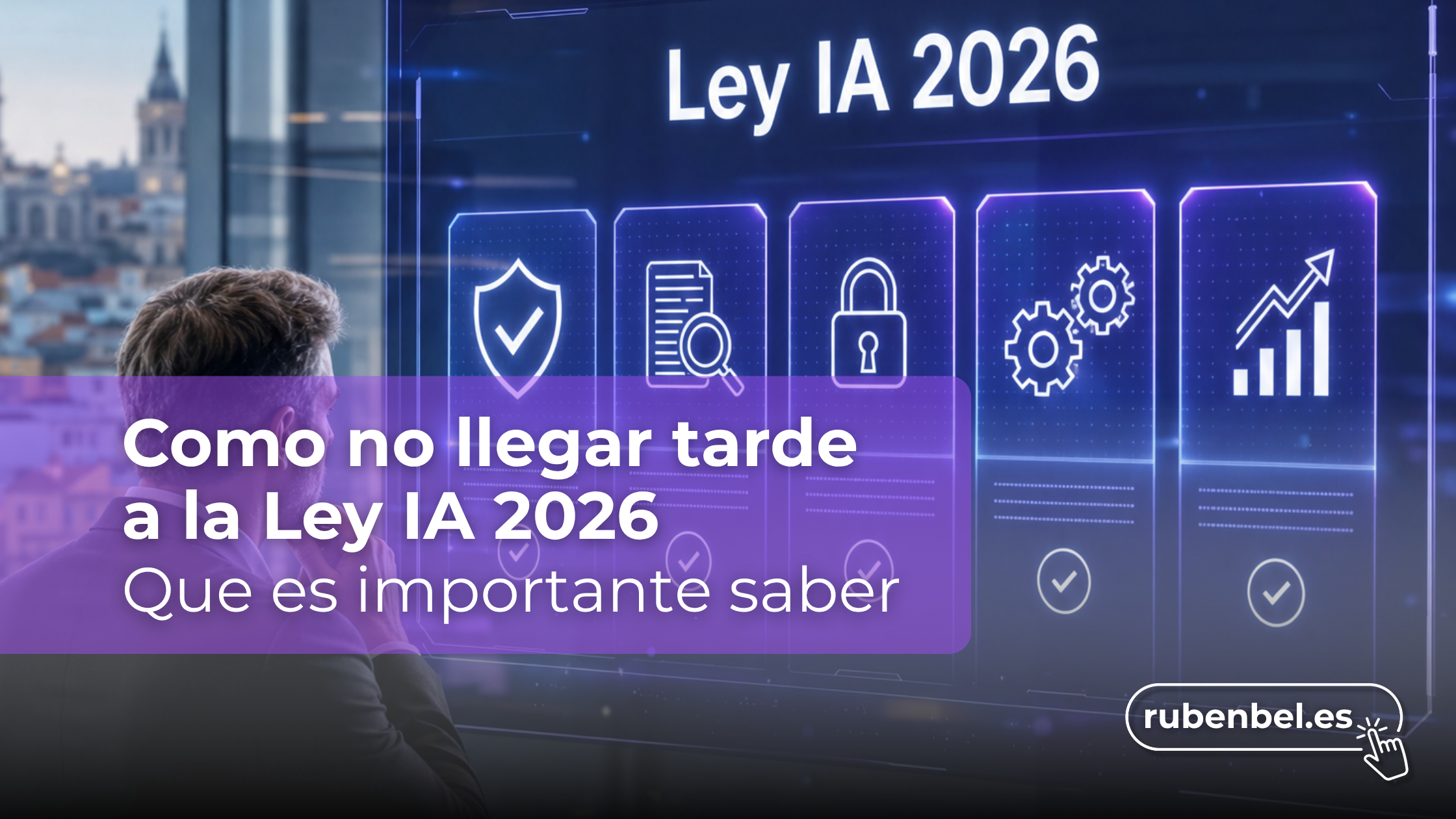 Alt: Empresa revisando el impacto de la ley IA 2026 mientras integra inteligencia artificial de forma segura y transparente en sus procesos de negocio.